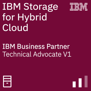 IBM Systems Business Partner Storage for Hybrid Cloud - Technical Advocate